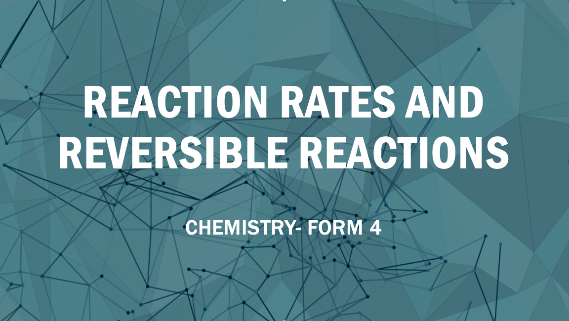 REACTION RATES AND REVERSIBLE REACTIONS